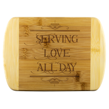 Load image into Gallery viewer, Serving Love All Day Cutting Board