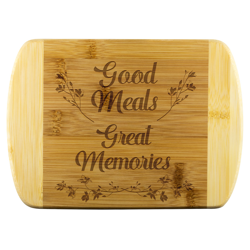 Good Meals Great Memories Cutting Board